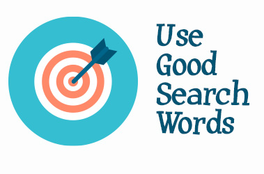 graphic of an arrow in a bullseye and the text 'Use good search words' 